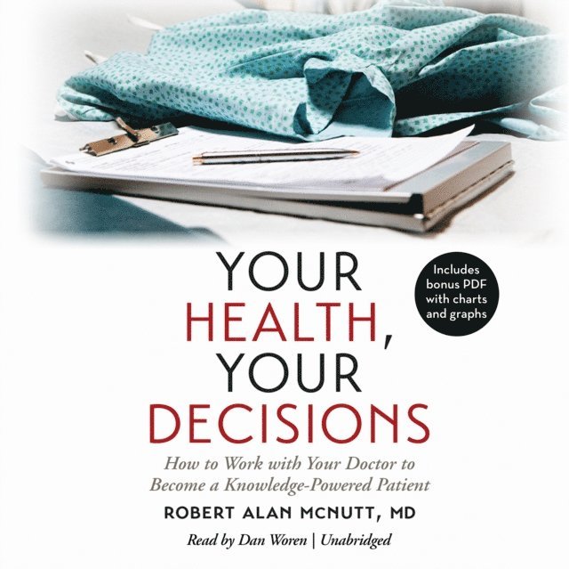Robert Alan McNutt MD - Your Health, Your Decisions, Ljudbok