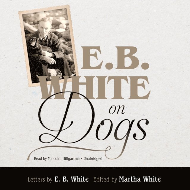E. B. White, Malcolm Hillgartner - E. B. White on Dogs, Ljudbok