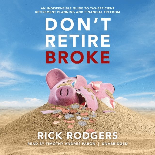 Rick Rodgers - Don't Retire Broke, Ljudbok
