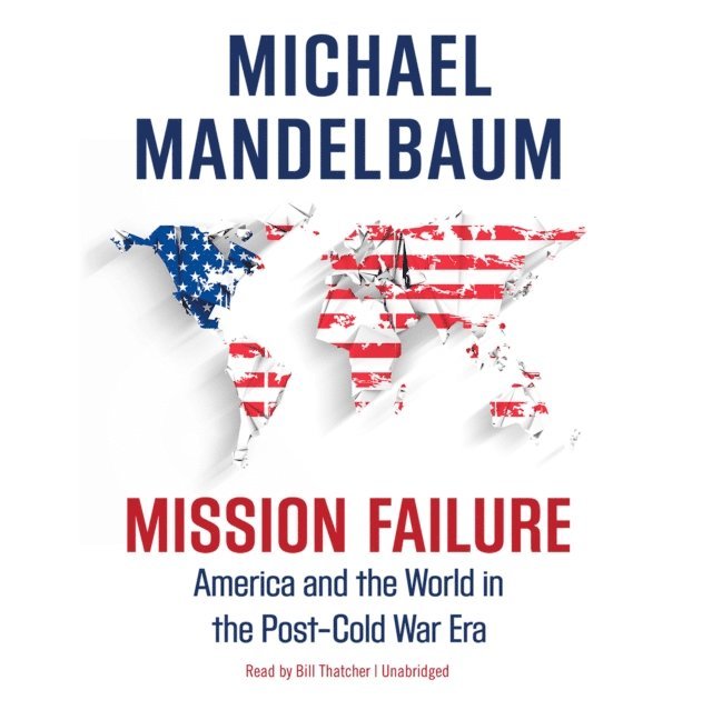Michael Mandelbaum - Mission Failure, Ljudbok