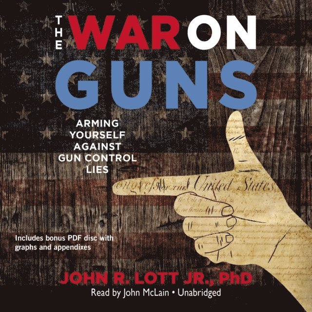 John R. Lott Jr. - War on Guns, Ljudbok