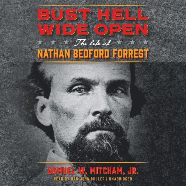 Samuel W. Mitcham Jr. - Bust Hell Wide Open, Ljudbok
