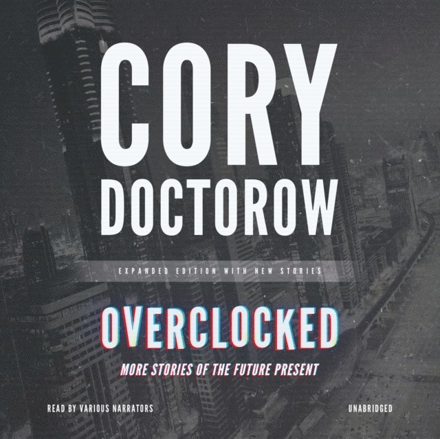 Cory Doctorow - Overclocked, Ljudbok