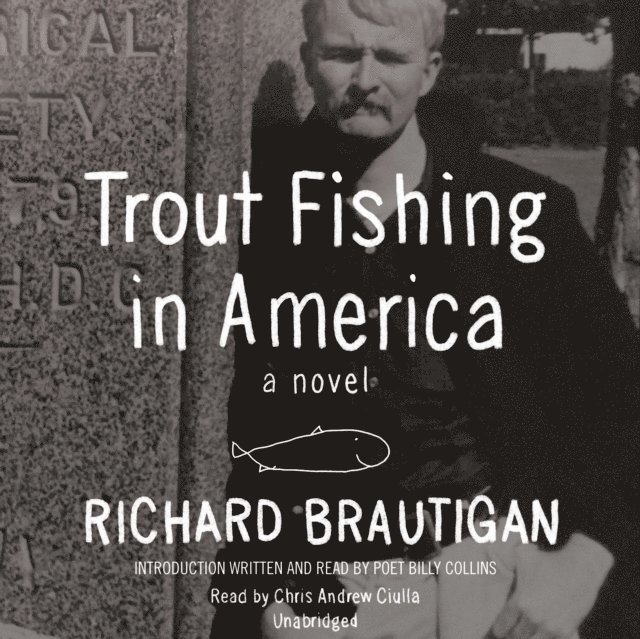 Richard Brautigan - Trout Fishing in America, Ljudbok