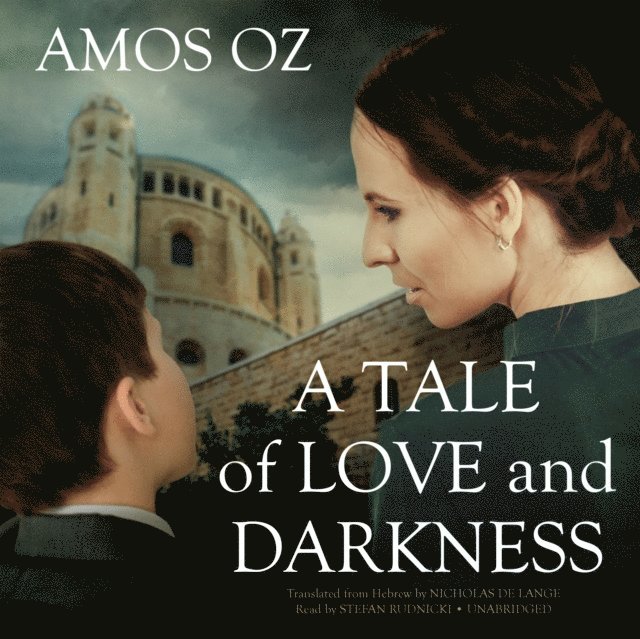 Amos Oz - Tale of Love and Darkness, Ljudbok