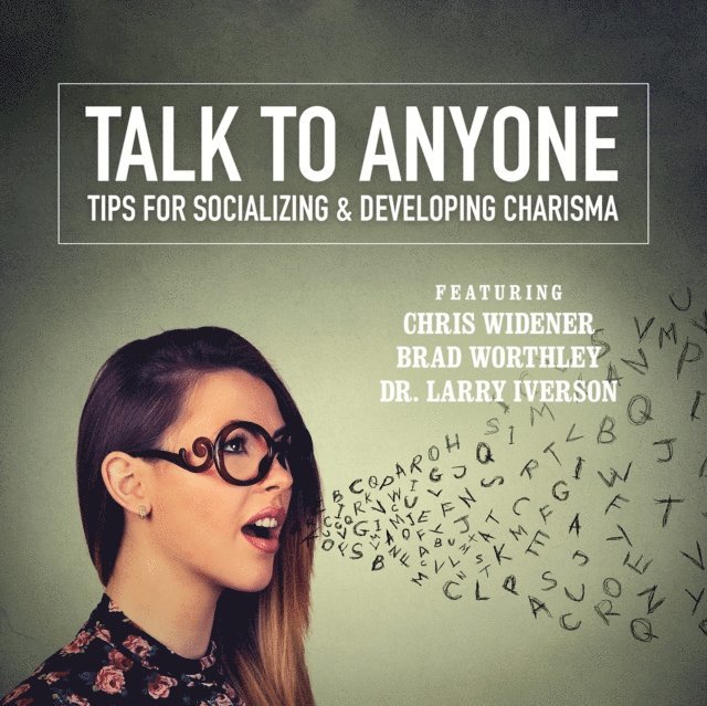 Gene Hildabrand, James Malinchak, Chris Widener - Talk to Anyone, Ljudbok