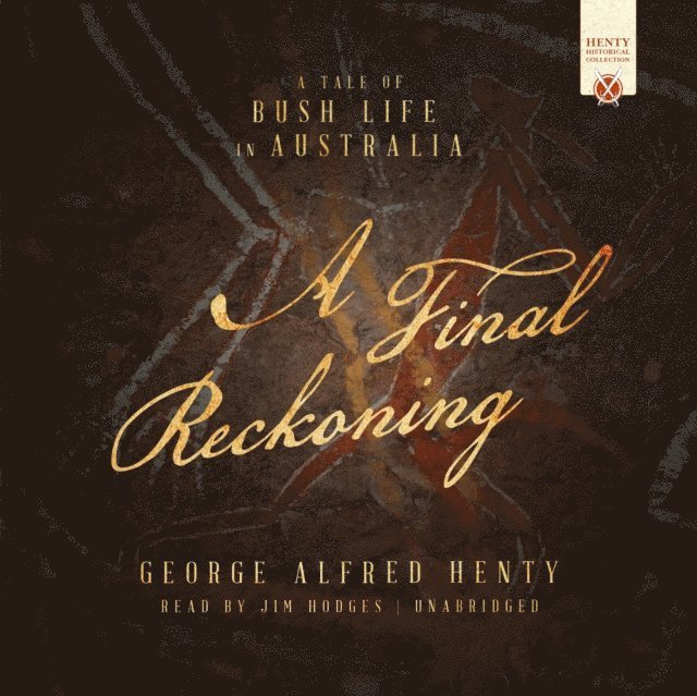 George Alfred Henty - Final Reckoning, Ljudbok
