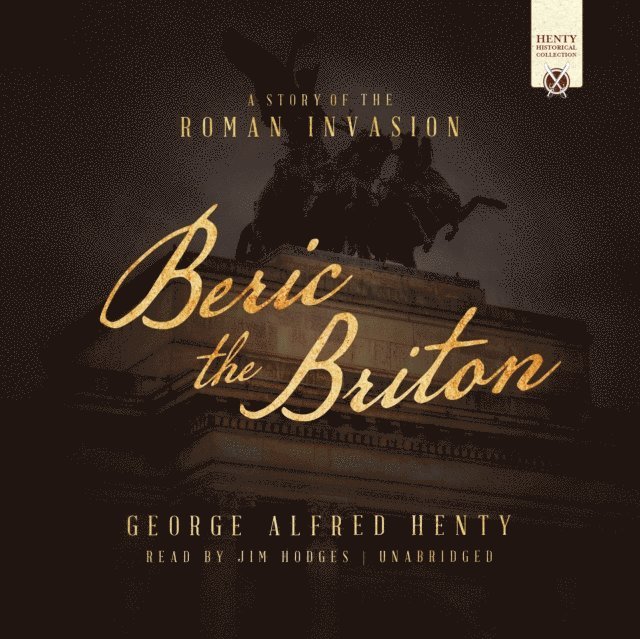 George Alfred Henty - Beric the Briton, Ljudbok