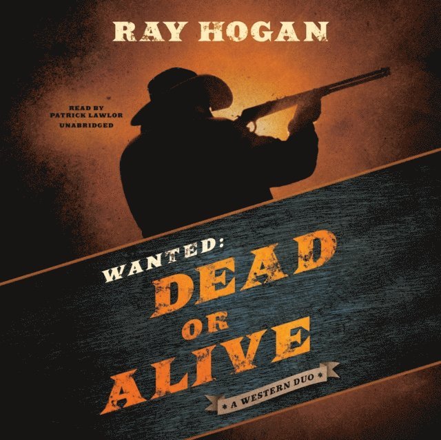 Ray Hogan - Wanted: Dead or Alive, Ljudbok