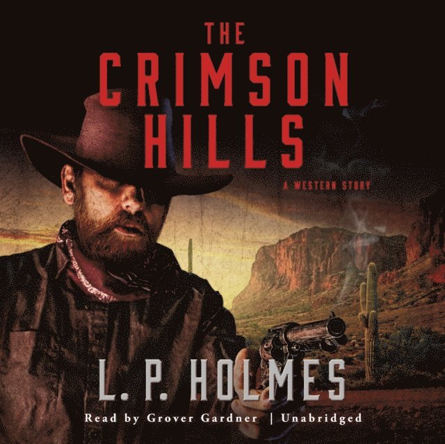 L. P. Holmes - Crimson Hills, Ljudbok