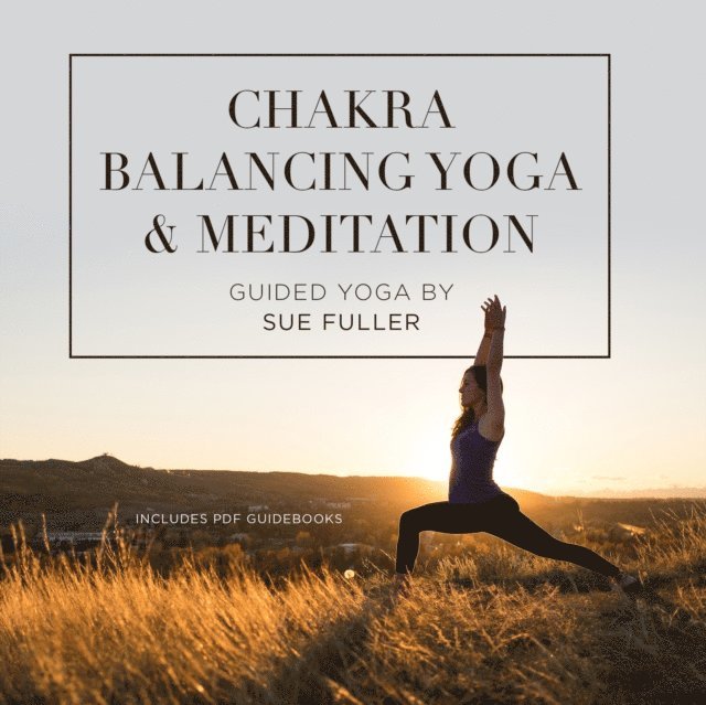 Sue Fuller - Chakra Balancing Yoga and Meditation, Ljudbok