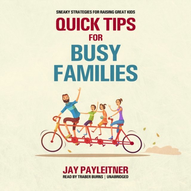 Jay Payleitner - Quick Tips for Busy Families, Ljudbok