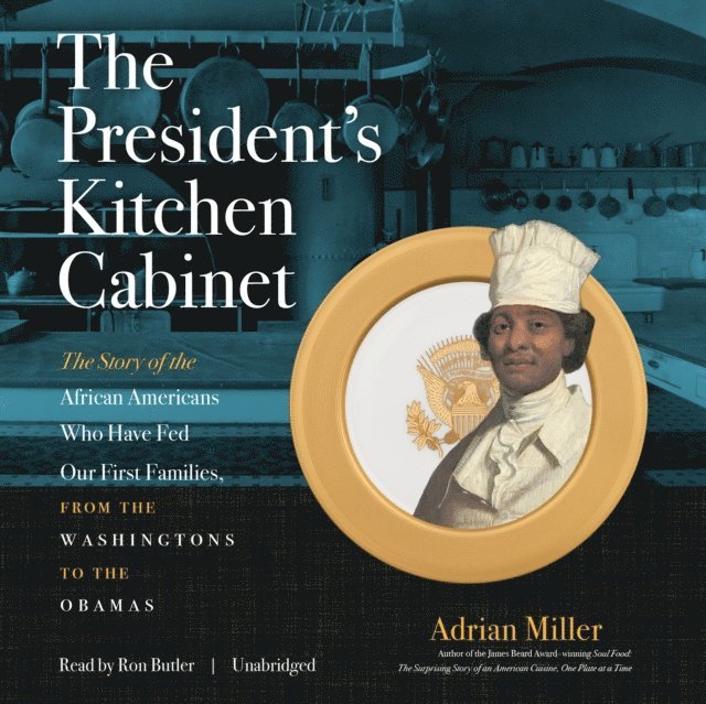 Adrian Miller - President's Kitchen Cabinet, Ljudbok
