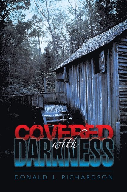 Donald J. Richardson - Covered with Darkness, E-bok