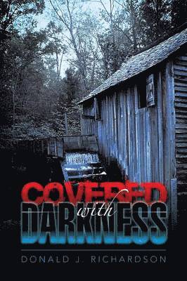 Donald J Richardson - Covered with Darkness, Häftad