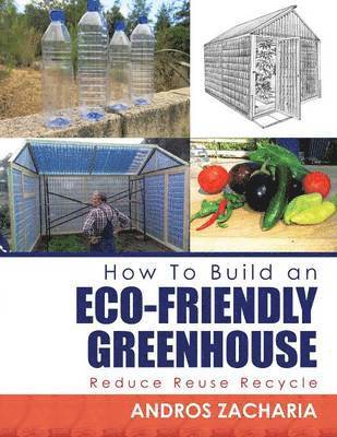 Andros Zacharia - How To Build an Eco-Friendly Greenhouse, Häftad. Tillgänglighet: Lägg i varukorg
