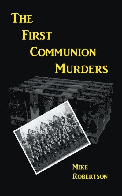 Mike Robertson - First Communion Murders, E-bok