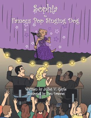 Juliet Gayle - Sophia the Famous Pop Singing Dog, Häftad