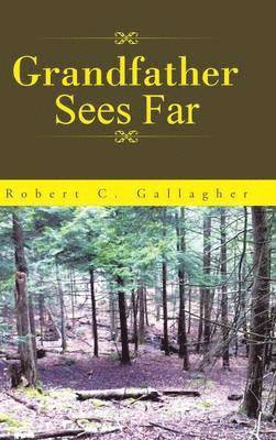 Robert C Gallagher - Grandfather Sees Far, Inbunden. Tillgänglighet: Lägg i varukorg