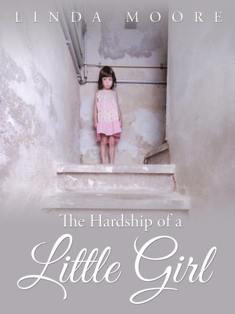 Linda Moore - Hardship of a Little Girl, E-bok