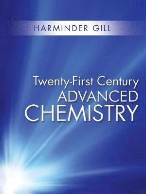 Harminder Gill - Twenty-First Century Advanced Chemistry, Häftad. Tillgänglighet: Lägg i varukorg