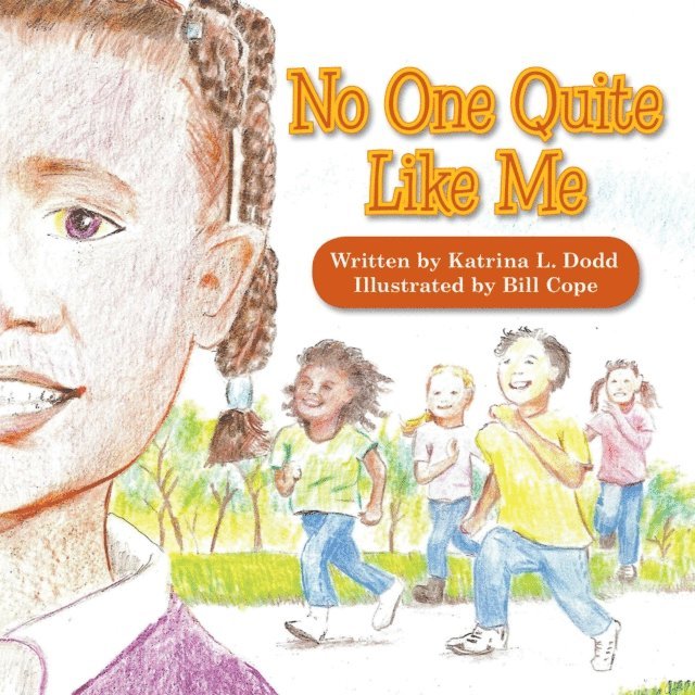 Katrina L. Dodd - No One Quite Like Me, E-bok
