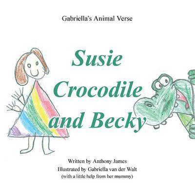 Anthony James - Susie Crocodile and Becky, Häftad. Tillgänglighet: Lägg i varukorg
