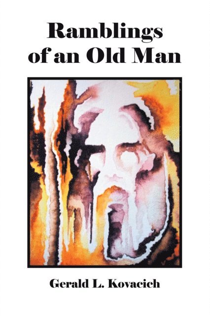 Gerald L. Kovacich - Ramblings of an Old Man, E-bok