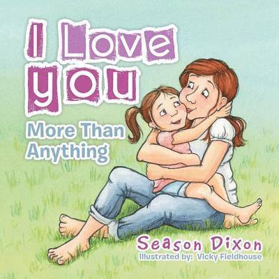 Season Dixon - I Love You More Than Anything, Häftad