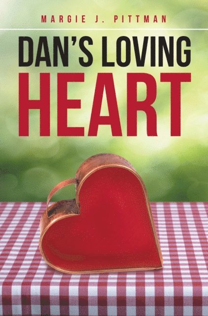Margie J. Pittman - Dan's Loving Heart, E-bok