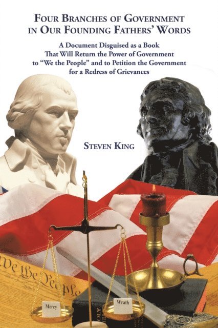 Steven King - Four Branches of Government in Our Founding Fathers' Words, E-bok