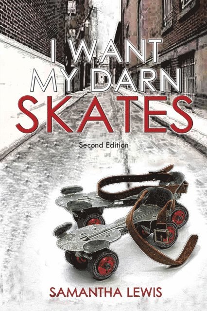 Samantha Lewis - I Want My Darn Skates, E-bok