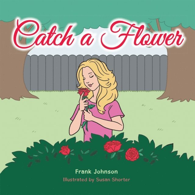 Frank Johnson - Catch a Flower, E-bok
