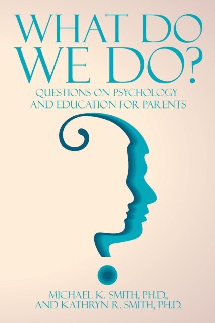 Kathryn R. Smith, Michael K. Smith - What Do We Do?, E-bok
