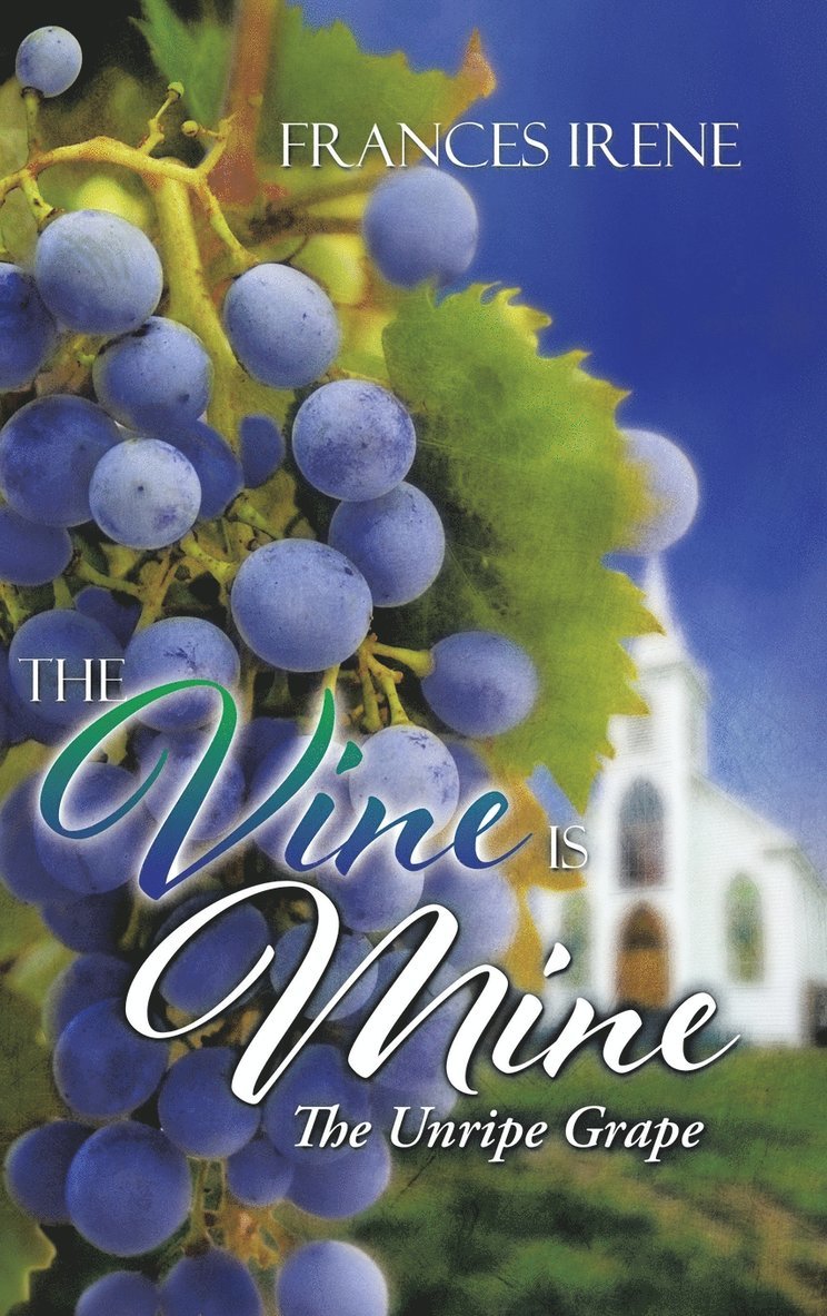 Frances Irene - Vine Is Mine, Inbunden. Tillgänglighet: Lägg i varukorg