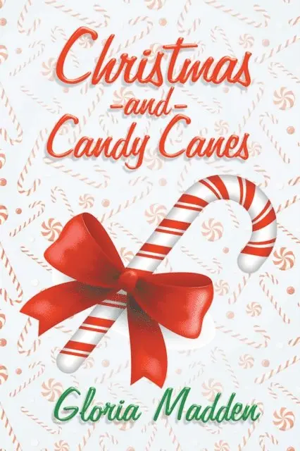 Gloria Madden - Christmas and Candy Canes, E-bok. Tillgänglighet: Lägg i varukorg