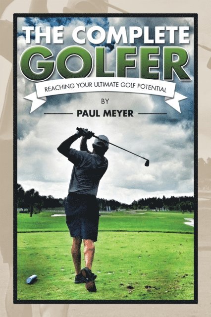 Paul Meyer - Complete Golfer, E-bok
