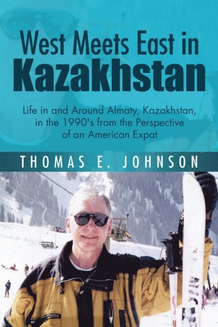 Thomas E. Johnson - West Meets East in Kazakhstan, E-bok