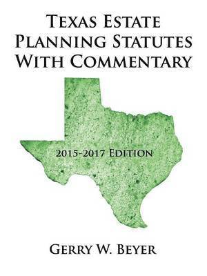 Gerry W Beyer - Texas Estate Planning Statutes with Commentary, Häftad. Tillgänglighet: Lägg i varukorg