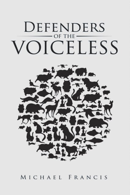 Michael Francis - Defenders of the Voiceless, E-bok