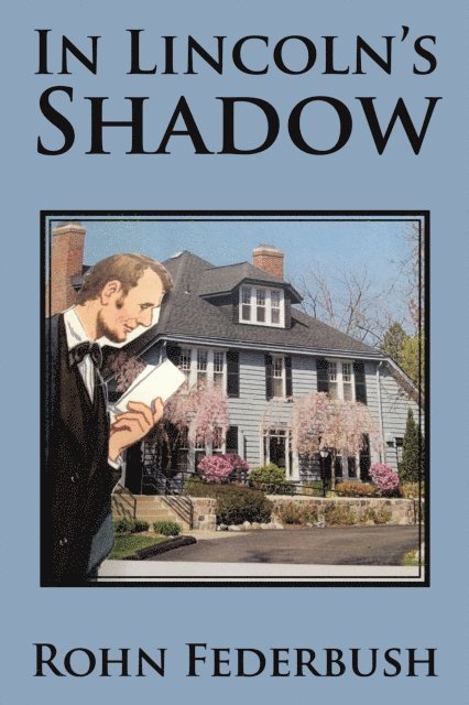 Rohn Federbush - In Lincoln's Shadow, E-bok