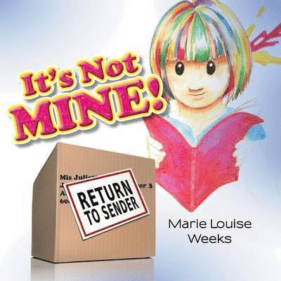 Marie Louise Weeks - It's Not Mine!, Häftad. Tillgänglighet: Lägg i varukorg