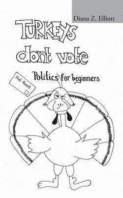 Diana Z Elliott - Turkeys Don't Vote, Häftad. Tillgänglighet: Lägg i varukorg