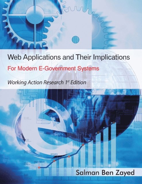 Salman Ben Zayed - Web Applications and Their Implications for Modern E-Government Systems, E-bok