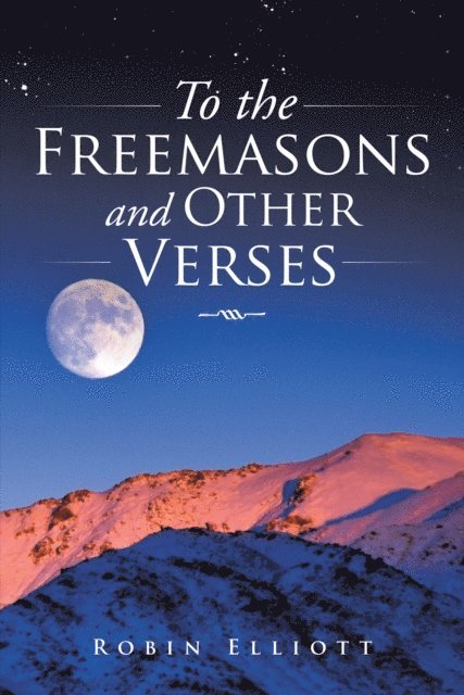 Robin Elliott - To the Freemasons and Other Verses, E-bok