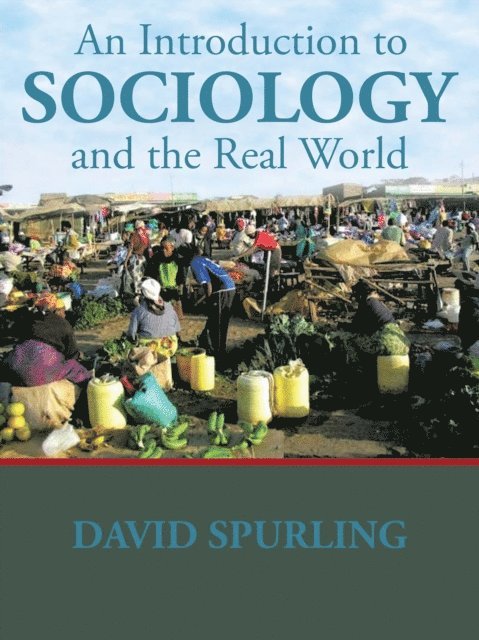 David Spurling - Introduction to Sociology and the Real World, E-bok