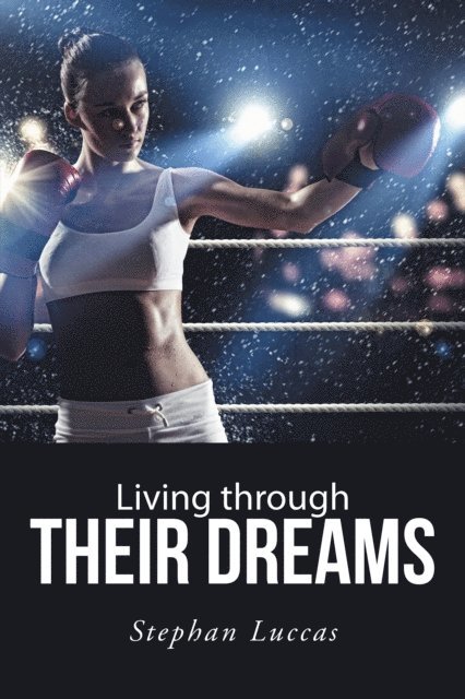 Stephan Luccas - Living Through Their Dreams, E-bok. Tillgänglighet: Lägg i varukorg