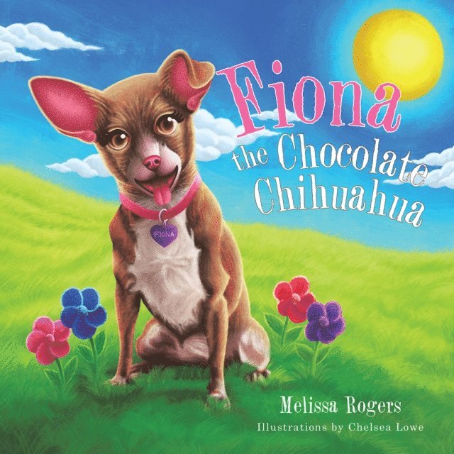 Melissa Rogers - Fiona the Chocolate Chihuahua, E-bok