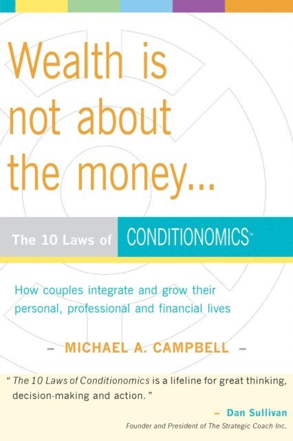 Michael A. Campbell - Wealth Is Not About the Money, E-bok