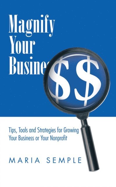 Maria Semple - Magnify Your Business, E-bok